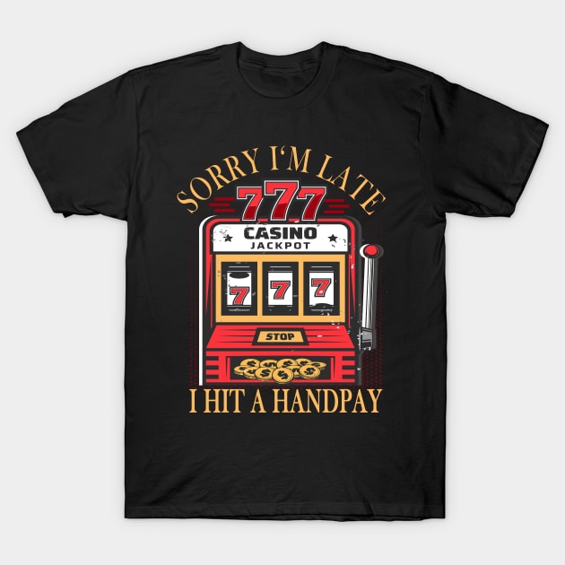 Slot Machine Handpay funny Slogan T-Shirt by Foxxy Merch